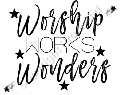 WORSHIP WORKS WONDERS