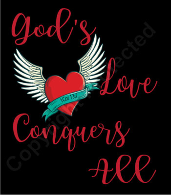 GODs LOVE CONQUERS ALL